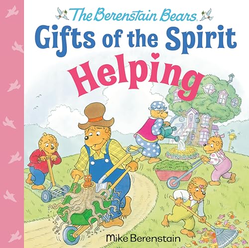 Helping (Berenstain Bears Gifts of the Spirit)
