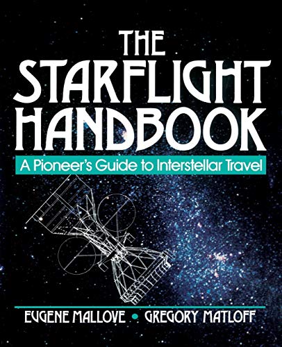 The Starflight Handbook: Pioneers Guide to Interstellar Travel
