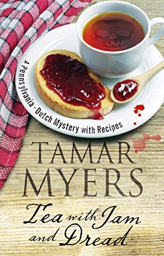 Tea with Jam and Dread: 20 (A Pennsylvania-Dutch mystery, 20)