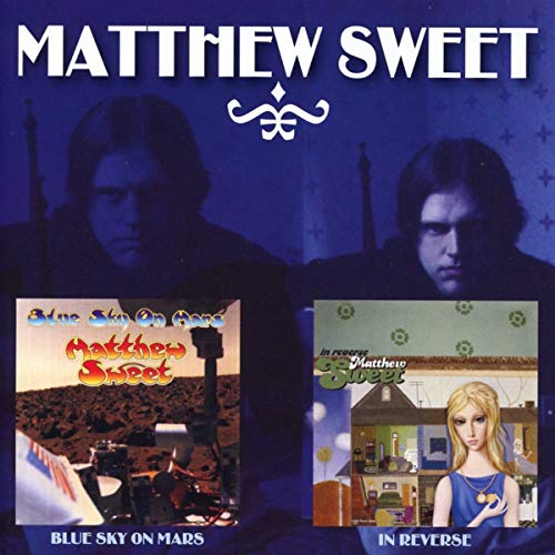 Matthew Sweet - In Reverse C/W Blue Sky On Mars (2cd) [CD]