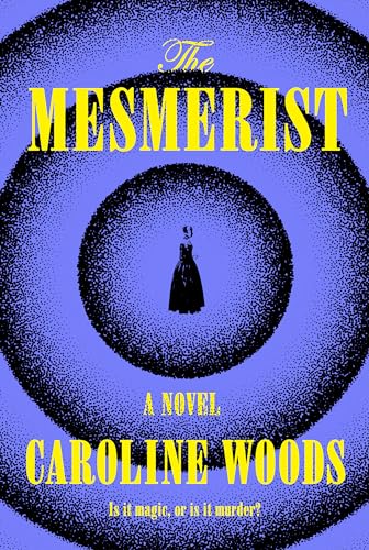 The Mesmerist : A Novel