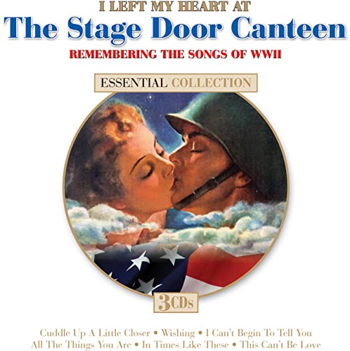 Various - I Left My Heart By The Stage Door Canteen - Remembering The Songs Of Ww2 [CD]