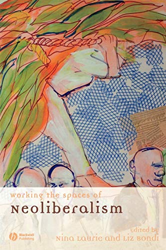 Working the Spaces of Neoliberalism: Activism