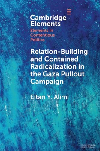 Relation-Building and Contained Radicalization in the Gaza Pullout Campaign
