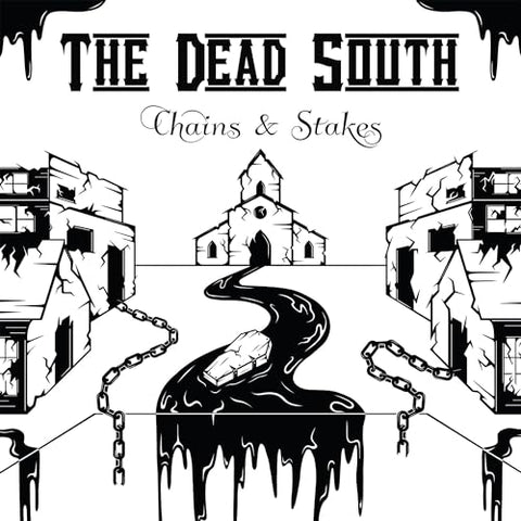 DEAD SOUTH THE - CHAINS & STAKES [CD]