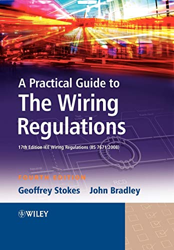 IEE Wiring Regulations (BS 7671:2008): A Practical Guide to the Wiring Regulations