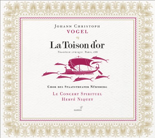 Niquet/le Concert Spirituel/ch - Johann Christoph Vogel - La Toison d´Or - TragEdie Lyrique, Paris 1786 [CD]