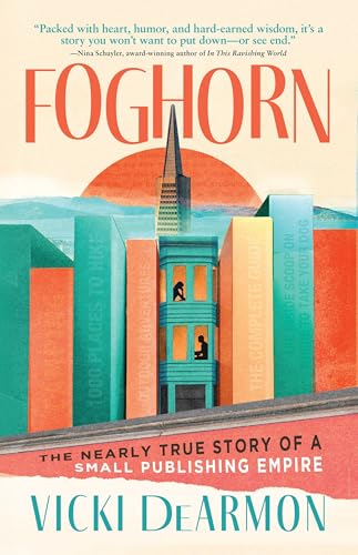 Foghorn : The Nearly True Story of a Small Publishing Empire