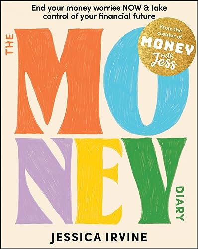 The Money Diary: End Your Money Worries NOW and Take Control of Your Financial Future
