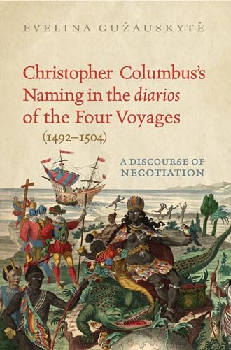 Christopher Columbus's Naming in the 'diarios' of the Four Voyages (1492-1504) : A Discourse of Negotiation