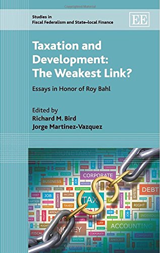 Taxation and Development: the Weakest Link?: Essays in Honor of Roy Bahl