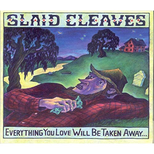 Slaid Cleaves - Everything You Love Will Be Taken Away [CD]