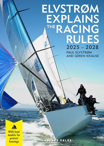 Elvstrøm Explains the Racing Rules : 2025-2028 Rules (with model boats)