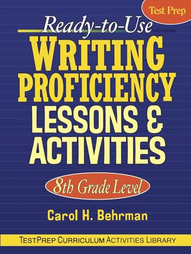 Ready-to-Use Writing Proficiency Lessons & Activities: 8th Grade Level