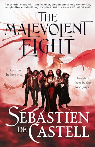 The Malevolent Eight : The Explosive Sequel to the Massive Hit Fantasy Novel THE MALEVOLENT SEVEN