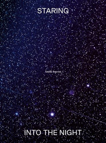 Staring into the Night : Amelie Bouvier