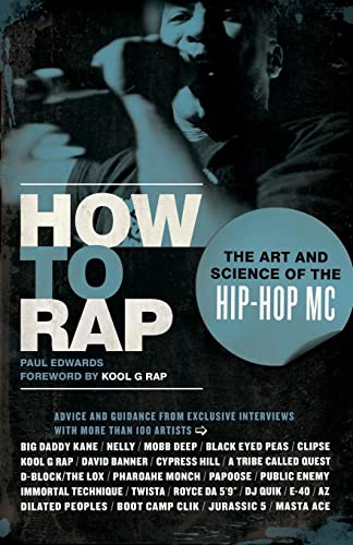 How to Rap : The Art and Science of the Hip-Hop MC