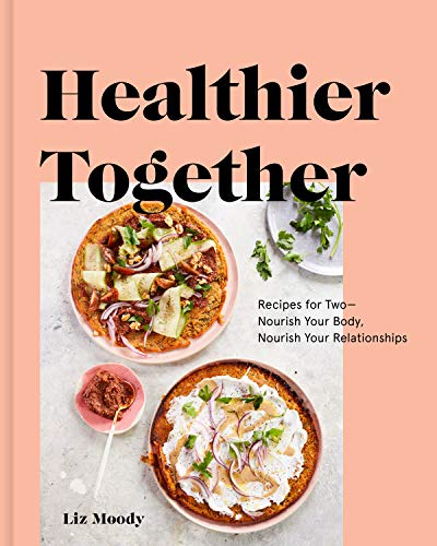 Healthier Together: Recipes to Nourish Your Relationships and Your Body, cookbook, 1 stuk