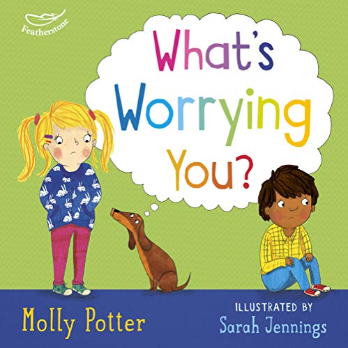What's Worrying You?: A mindful picture book to help small children overcome big worries
