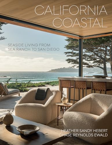 California Coastal : Seaside Living from Sea Ranch to San Diego