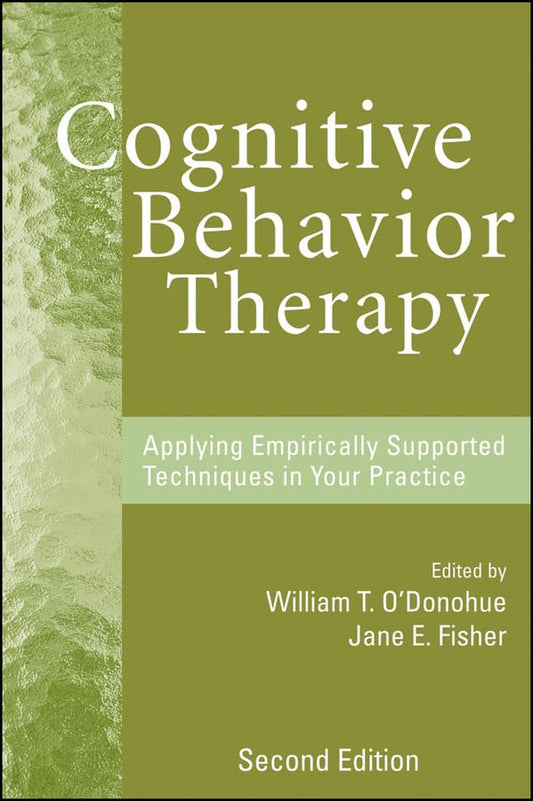 Cognitive Behavior Therapy: Applying Empirically Supported Techniques in Your Practice