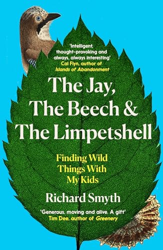 The Jay, The Beech and the Limpetshell : Finding Wild Things With My Kids