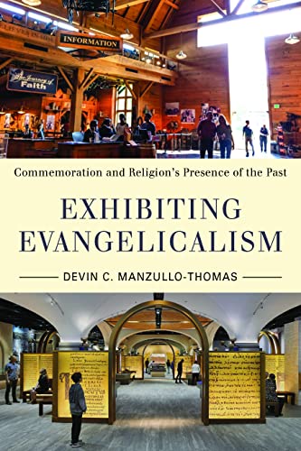 Exhibiting Evangelicalism : Commemoration and Religion's Presence of the Past