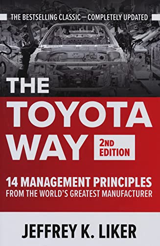 The Toyota Way, Second Edition: 14 Management Principles from the World's Greatest Manufacturer (BUSINESS BOOKS)