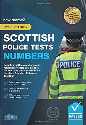 Scottish Police Tests Numbers: Sample practice questions and responses to help you prepare for and pass the Scottish Police Numbers Standard Entrance Test (SET). (Testing Series)