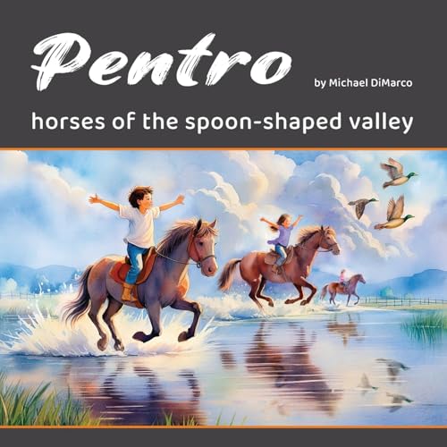 Pentro : Horses of the Spoon-Shaped Valley