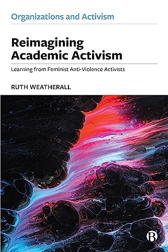 Reimagining Academic Activism : Learning from Feminist Anti-Violence Activists