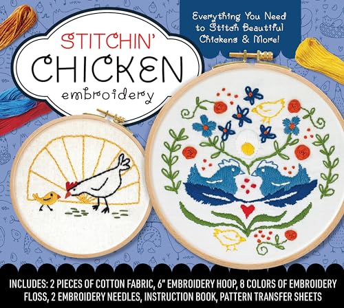 Stitchin' Chicken Embroidery Kit : Includes Cotton Fabric, 6” Embroidery Hoop, Embroidery Floss, 2 Embroidery Needles, Instruction Book, Pattern Transfer Sheets