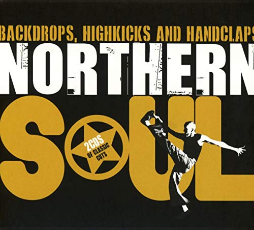 Northern Soul: Backdrops, High - Northern Soul - Backdrops, Highkicks and Handclaps [CD]