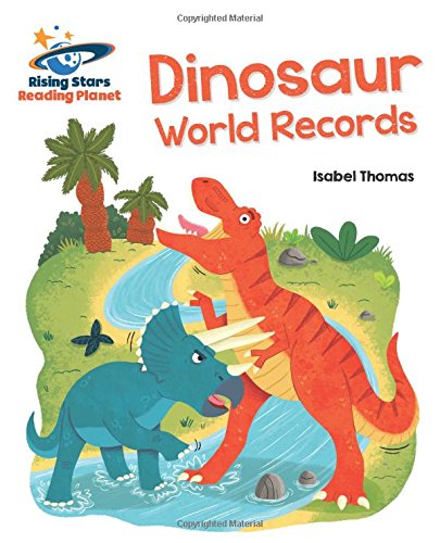 Reading Planet - Dinosaur World Records - Turquoise: Galaxy (Rising Stars Reading Planet)