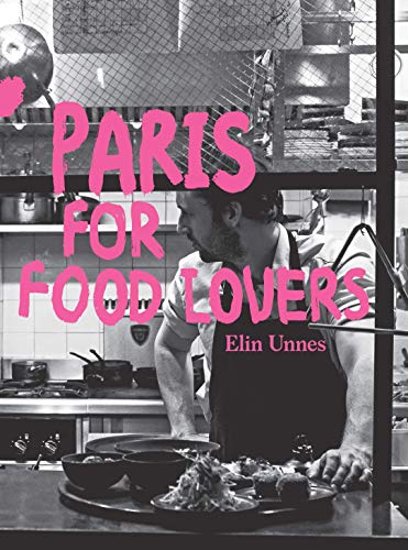 Paris for Food Lovers (Food Lovers Guides)