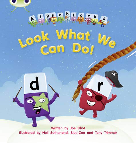 Bug Club Phonics Alphablocks Set 12 Look What We Can Do!