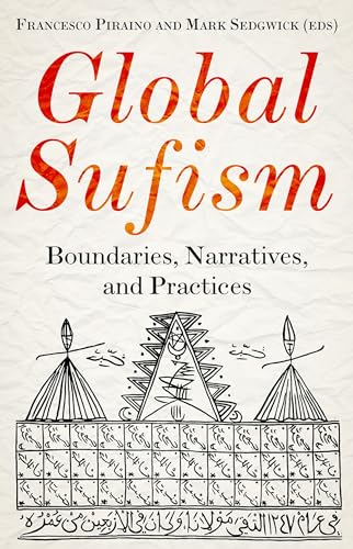 Global Sufism : Boundaries, Structures and Politics