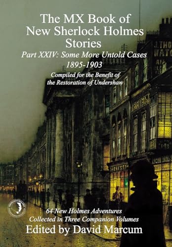 The MX Book of New Sherlock Holmes Stories Some More Untold Cases Part XXIV : 1895-1903