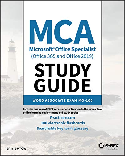 MCA Microsoft Office Specialist (Office 365 and Office 2019) Study Guide : Word Associate Exam MO-100