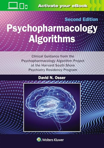 Psychopharmacology Algorithms: Print + eBook with Multimedia : Clinical Guidance from the Psychopharmacology Algorithm Project at the Harvard South Shore Psychiatry Residency Program