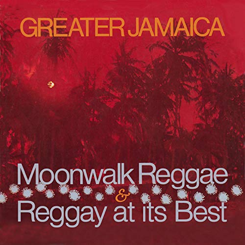 Various Artists - Greater Jamaica: Moonwalk Reggae & Reggay At It's best [CD]