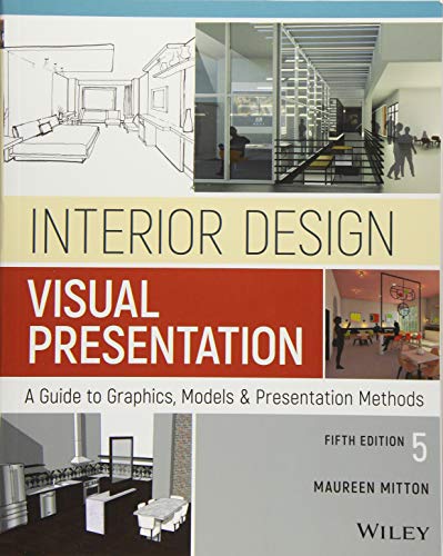 Interior Design Visual Presentation: A Guide to Graphics, Models and Presentation Methods