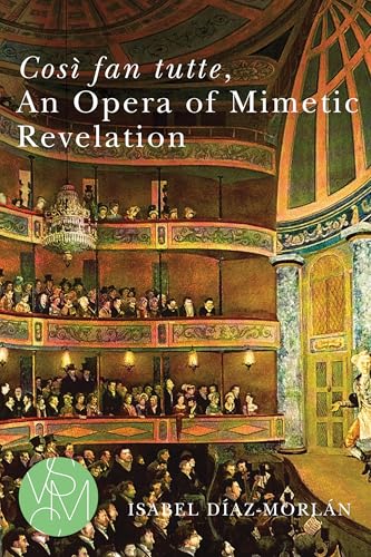 CosI fan tutte, An Opera of Mimetic Revelation