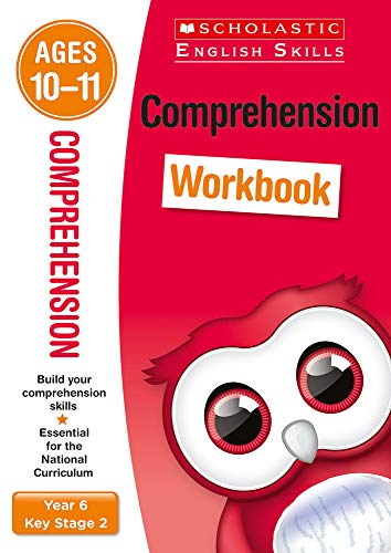 Comprehension workbook for ages 10 to 11 (Year 6). Build essential inference, prediction and more comprehension skills for the national curriculum (Scholastic English Skills)