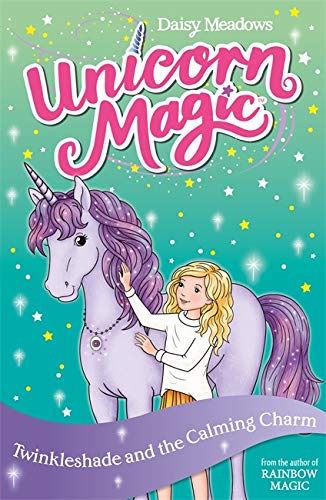 Twinkleshade and the Calming Charm: Series 4 Book 3 (Unicorn Magic)