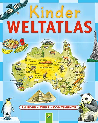 Eva Schweikart - Kinder Weltatlas: Länder - Tiere - Kontinen