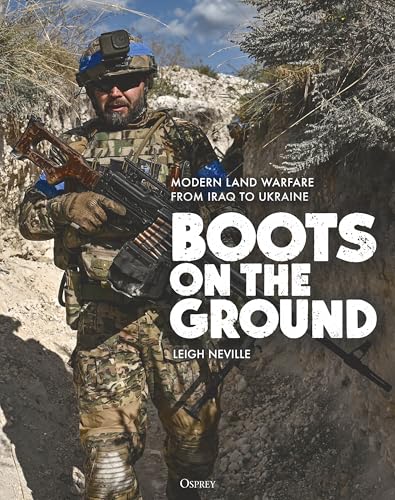 Boots on the Ground : Modern Land Warfare from Iraq to Ukraine