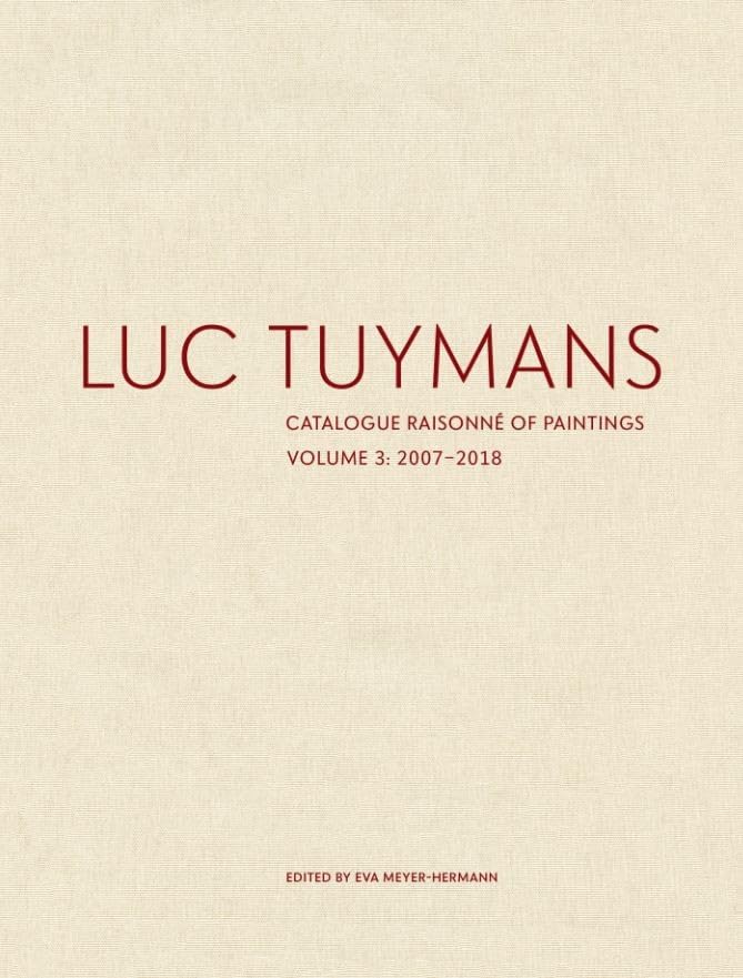 Luc Tuymans Catalogue RaisonnÃ© of Paintings: Volume 3