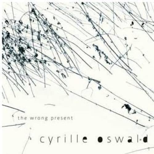 CD cover for “The Wrong Present” by Cyrille Oswald, abstract white design.