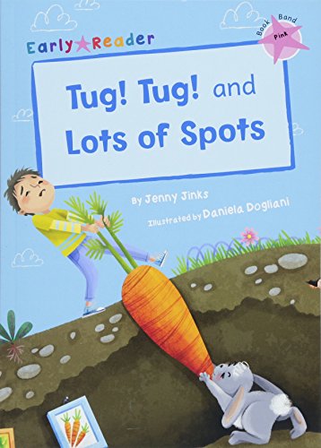 Tug! Tug! and Lots of Spots (Early Reader) (Early Readers)